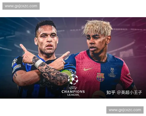巴萨对阵国际米兰欧冠巅峰对决战术与荣耀之夜全景解析豪门恩怨再燃 巴萨对阵国际米兰欧冠巅峰对决战术与荣耀之夜全景解析豪门恩怨再燃